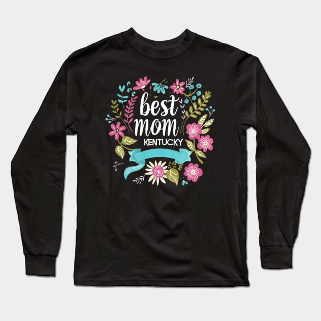 Best Mom From KENTUCKY, mothers day USA Long Sleeve T-Shirt by Pattyld